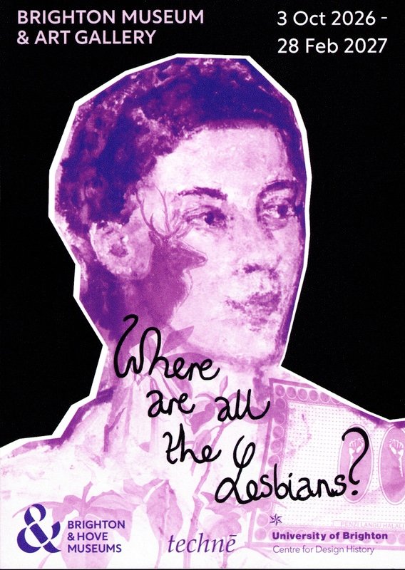 Font of a flyer for the 'Where are all the Lesbians' exhibit at Brighton Museum and Art Gallery, 3 Oct - 28 Feb 2027. Purple graphic of a woman's portrait on black background, overlayed with text reading 'Where are all the lesbians?'